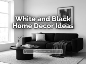 Black and White Home Decor Ideas